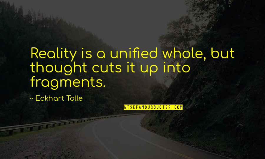 Rufaro And Black Quotes By Eckhart Tolle: Reality is a unified whole, but thought cuts