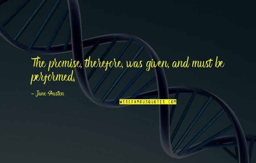 Rufaro And Black Quotes By Jane Austen: The promise, therefore, was given, and must be