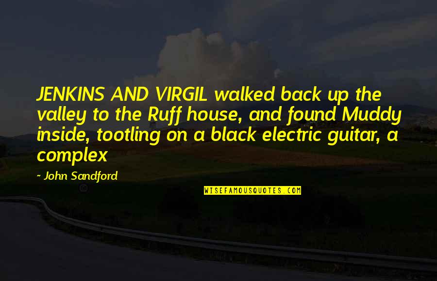 Ruff Quotes By John Sandford: JENKINS AND VIRGIL walked back up the valley Ruff Quotes By John Sandford: JENKINS AND VIRGIL walked back up the valley