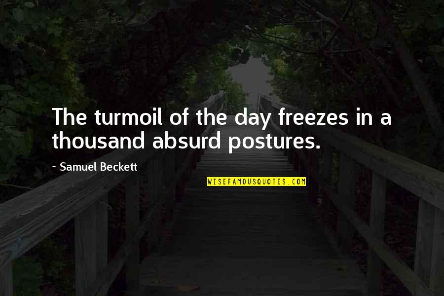 Ruffella Quotes By Samuel Beckett: The turmoil of the day freezes in a