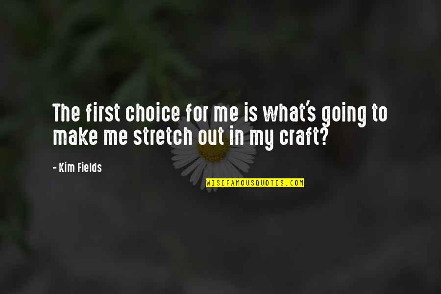 Ruffenach Funeral Home Quotes By Kim Fields: The first choice for me is what's going