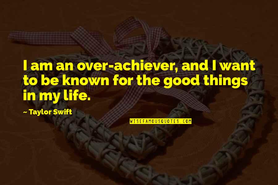 Ruffian Movie Quotes By Taylor Swift: I am an over-achiever, and I want to