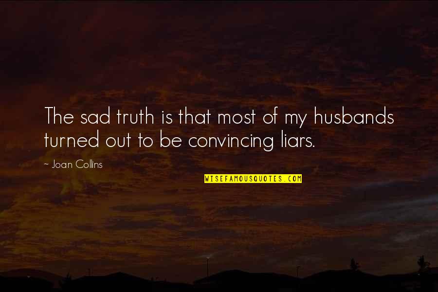 Ruffino Chianti Quotes By Joan Collins: The sad truth is that most of my