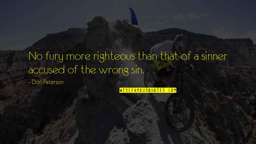 Ruffino Orvieto Quotes By Don Paterson: No fury more righteous than that of a