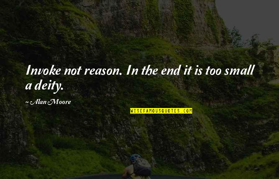Ruffy One Piece Quotes By Alan Moore: Invoke not reason. In the end it is