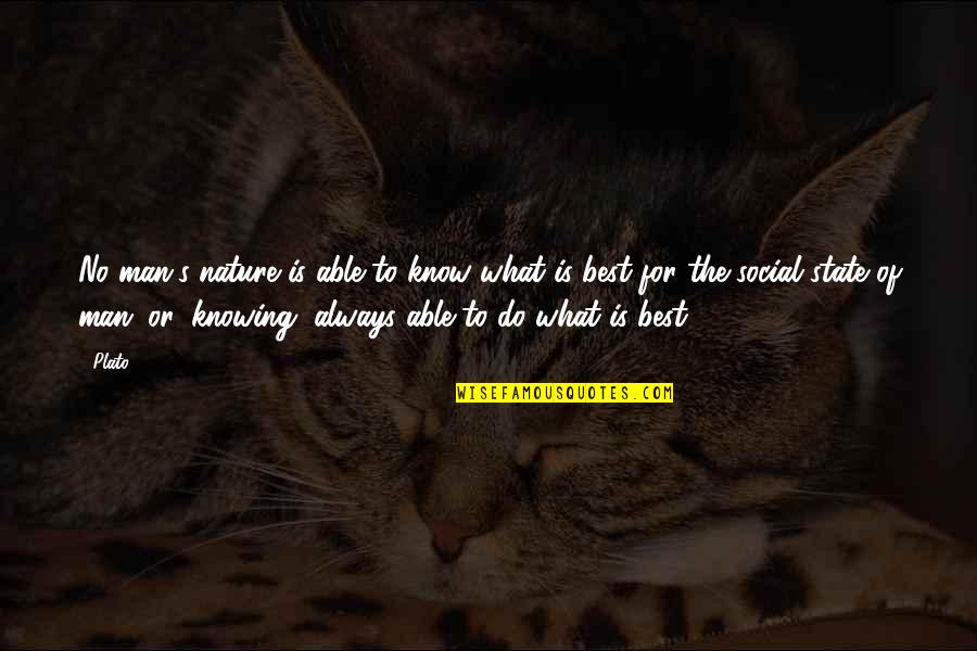 Ruffy One Piece Quotes By Plato: No man's nature is able to know what Ruffy One Piece Quotes By Plato: No man's nature is able to know what