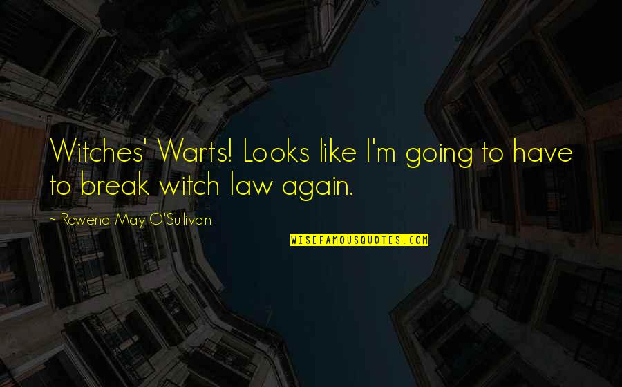 Ruffy One Piece Quotes By Rowena May O'Sullivan: Witches' Warts! Looks like I'm going to have Ruffy One Piece Quotes By Rowena May O'Sullivan: Witches' Warts! Looks like I'm going to have
