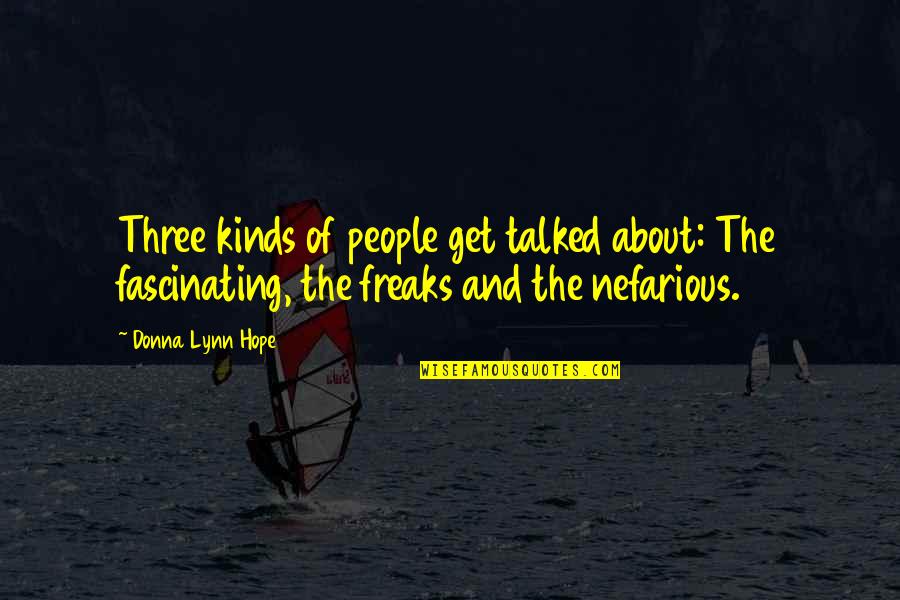 Rufio Quotes By Donna Lynn Hope: Three kinds of people get talked about: The Rufio Quotes By Donna Lynn Hope: Three kinds of people get talked about: The