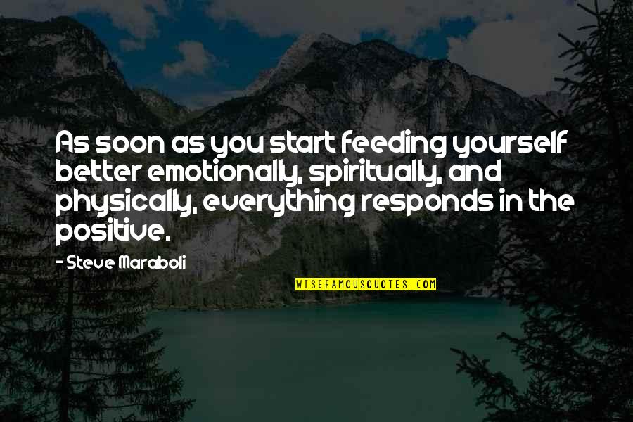 Rufus Jones Quotes By Steve Maraboli: As soon as you start feeding yourself better Rufus Jones Quotes By Steve Maraboli: As soon as you start feeding yourself better