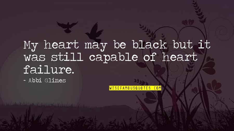 Rugamba Film Quotes By Abbi Glines: My heart may be black but it was