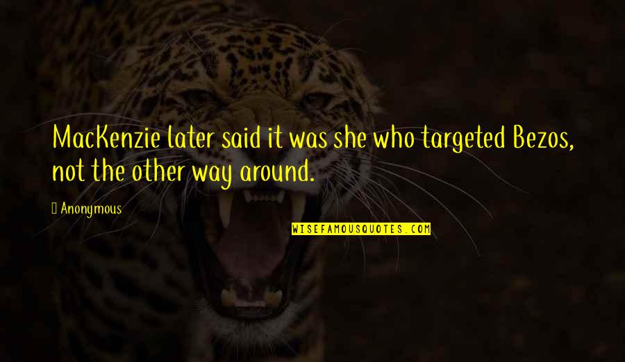 Rugamba Song Quotes By Anonymous: MacKenzie later said it was she who targeted