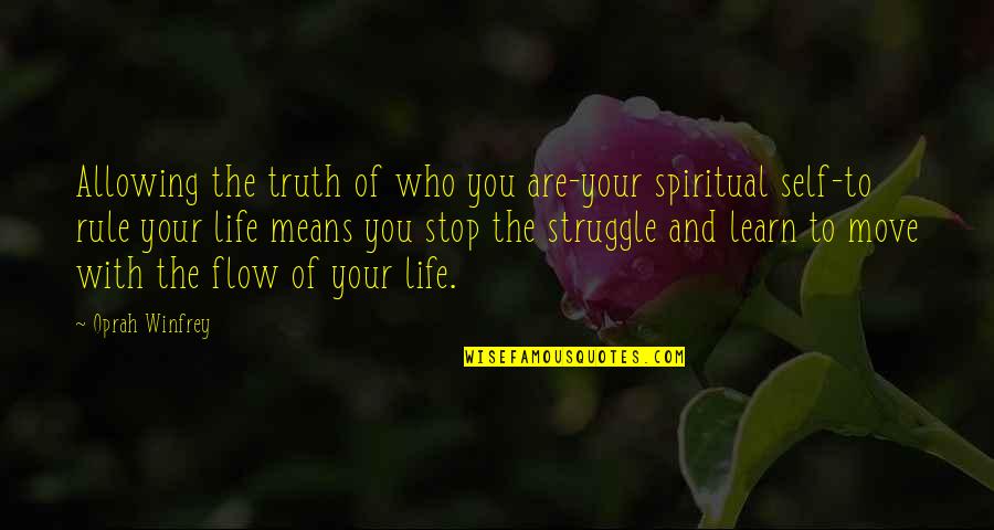 Rugby Supporters Quotes By Oprah Winfrey: Allowing the truth of who you are-your spiritual