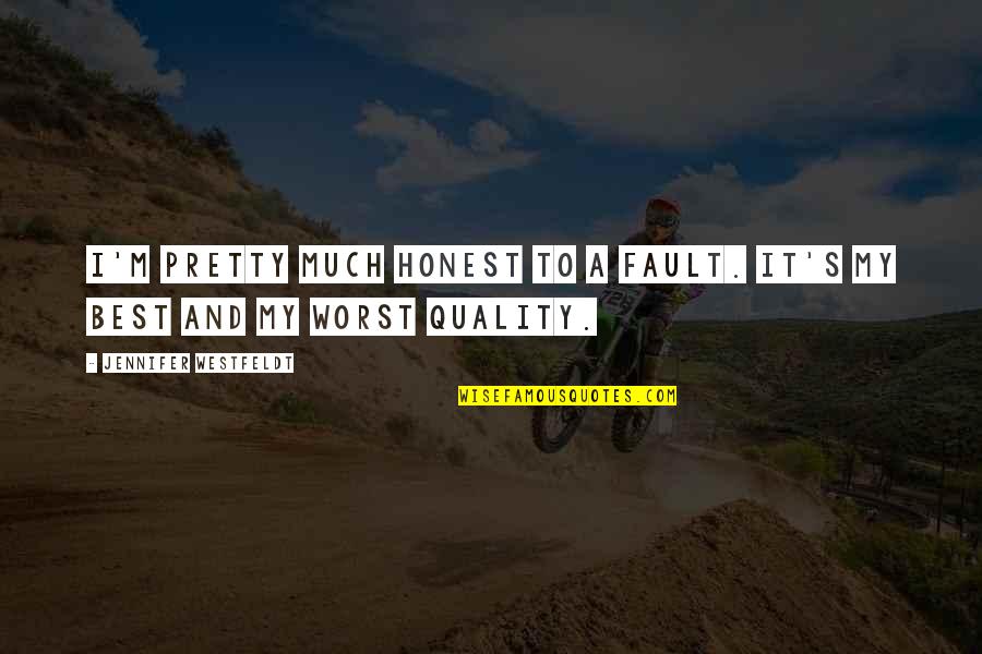 Ruger 10 22 Quotes By Jennifer Westfeldt: I'm pretty much honest to a fault. It's Ruger 10 22 Quotes By Jennifer Westfeldt: I'm pretty much honest to a fault. It's