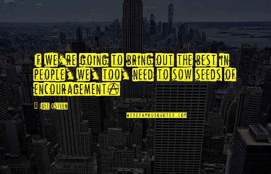 Rugged Look Quotes By Joel Osteen: If we're going to bring out the best