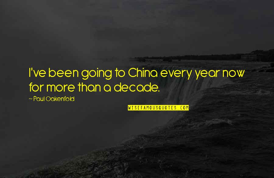 Rugged Off Road Quotes By Paul Oakenfold: I've been going to China every year now