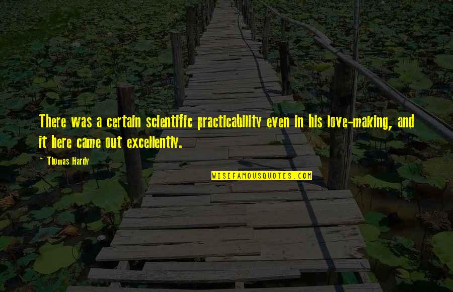 Rugged Off Road Quotes By Thomas Hardy: There was a certain scientific practicability even in