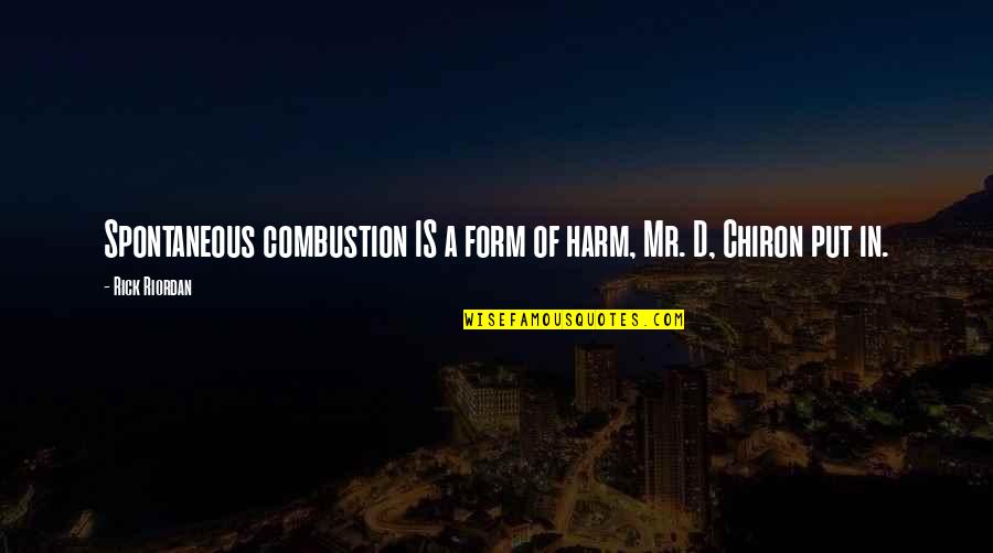 Ruggerios Quotes By Rick Riordan: Spontaneous combustion IS a form of harm, Mr.