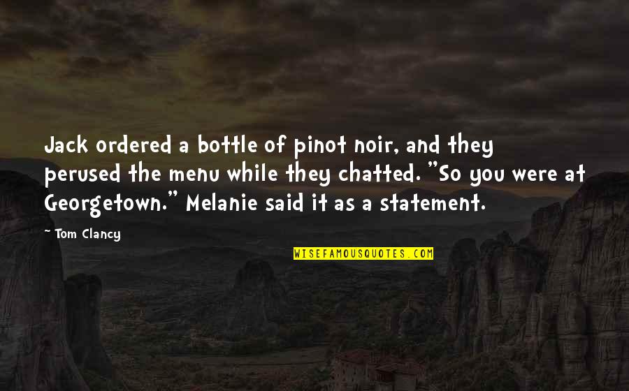 Ruggiero Realty Quotes By Tom Clancy: Jack ordered a bottle of pinot noir, and Ruggiero Realty Quotes By Tom Clancy: Jack ordered a bottle of pinot noir, and