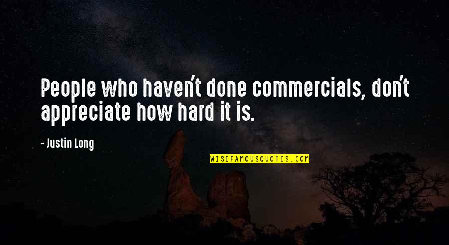 Ruggirello Attorney Quotes By Justin Long: People who haven't done commercials, don't appreciate how