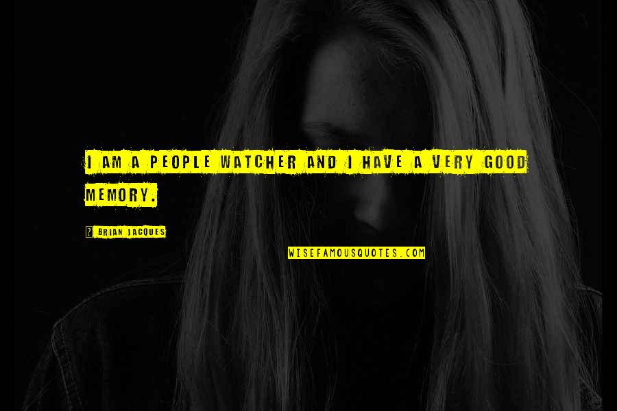 Ruggish Mat Quotes By Brian Jacques: I am a people watcher and I have Ruggish Mat Quotes By Brian Jacques: I am a people watcher and I have