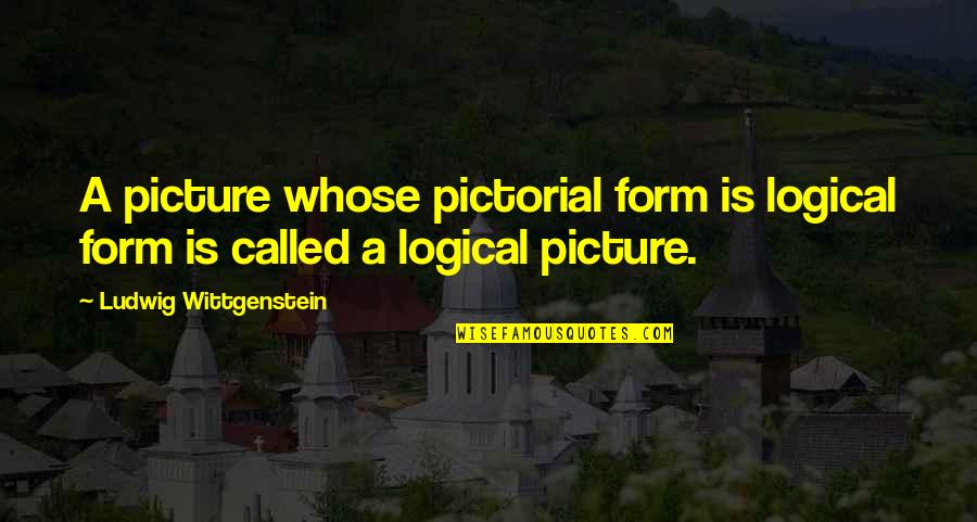 Rugrats Angelica Quotes By Ludwig Wittgenstein: A picture whose pictorial form is logical form Rugrats Angelica Quotes By Ludwig Wittgenstein: A picture whose pictorial form is logical form