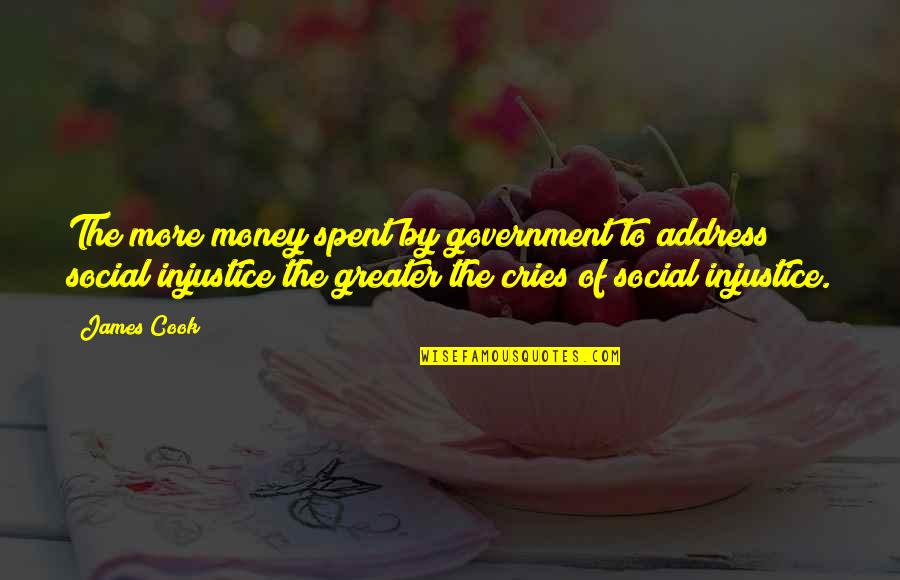 Ruhi Singh Quotes By James Cook: The more money spent by government to address