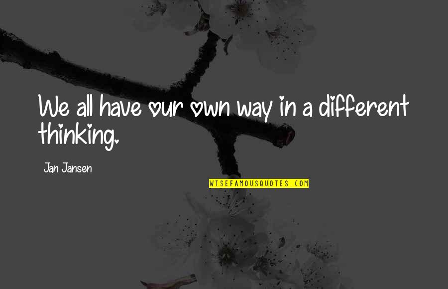 Rui Ninomiya Quotes By Jan Jansen: We all have our own way in a