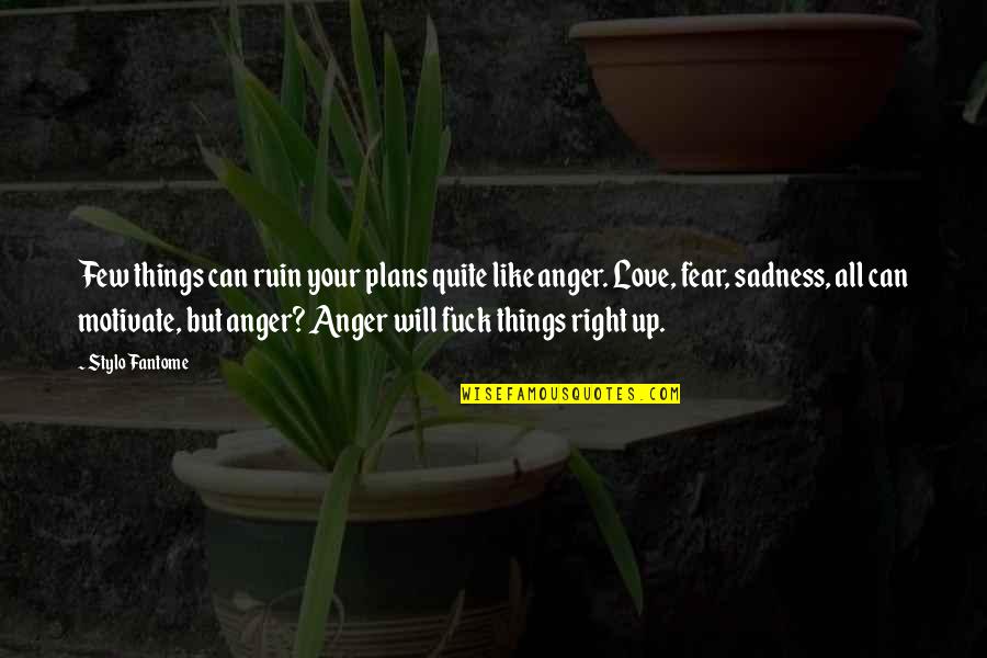 Ruin Things Quotes By Stylo Fantome: Few things can ruin your plans quite like Ruin Things Quotes By Stylo Fantome: Few things can ruin your plans quite like