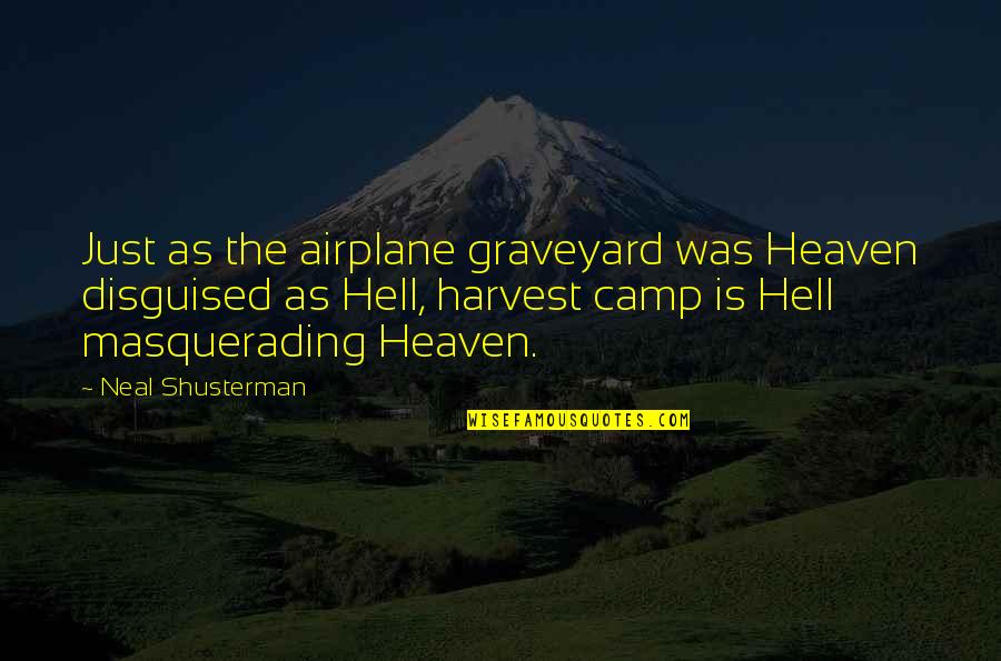 Ruining Second Chances Quotes By Neal Shusterman: Just as the airplane graveyard was Heaven disguised