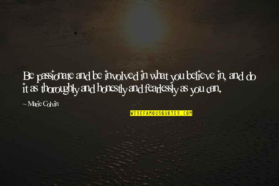 Ruisdael Paintings Quotes By Marie Colvin: Be passionate and be involved in what you Ruisdael Paintings Quotes By Marie Colvin: Be passionate and be involved in what you