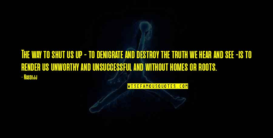 Ruislip High School Quotes By Nasdijj: The way to shut us up - to Ruislip High School Quotes By Nasdijj: The way to shut us up - to