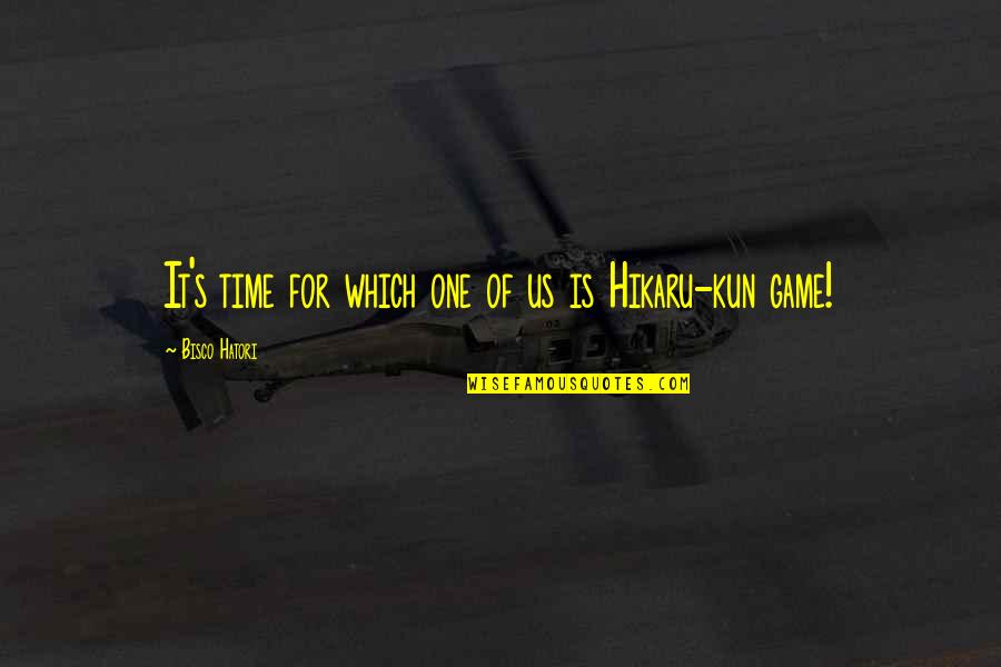 Rukken In Het Quotes By Bisco Hatori: It's time for which one of us is Rukken In Het Quotes By Bisco Hatori: It's time for which one of us is