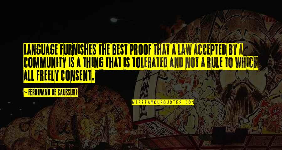 Rule And Law Quotes By Ferdinand De Saussure: Language furnishes the best proof that a law