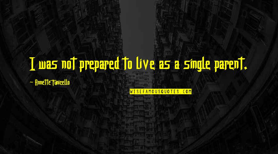 Rule Breaking Quotes By Annette Funicello: I was not prepared to live as a