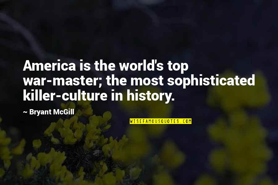 Rule Britannia Quotes By Bryant McGill: America is the world's top war-master; the most Rule Britannia Quotes By Bryant McGill: America is the world's top war-master; the most