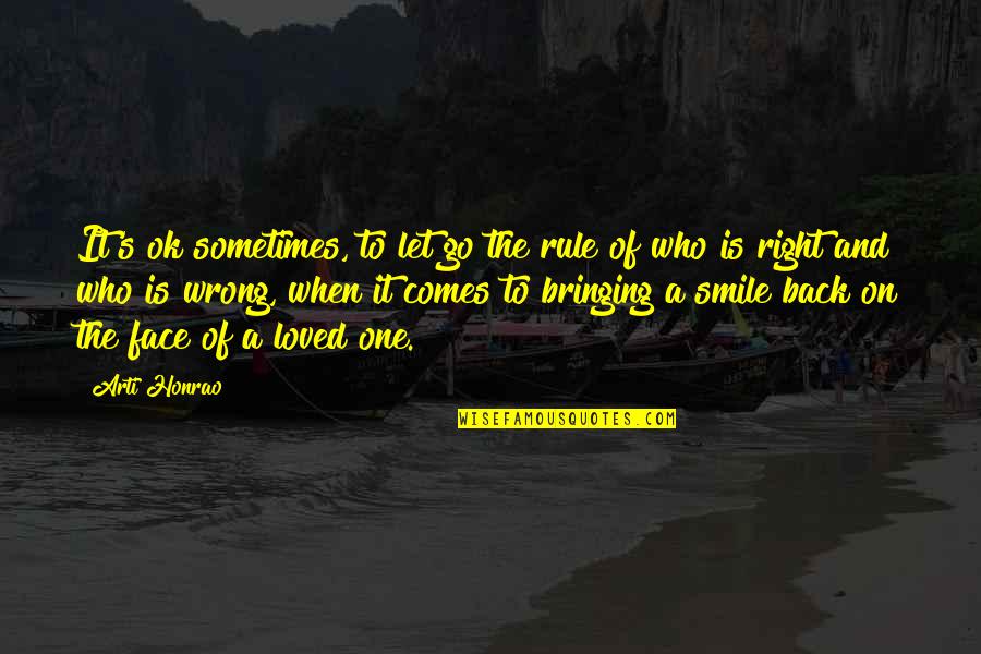 Rule Of Life Quotes By Arti Honrao: It's ok sometimes, to let go the rule