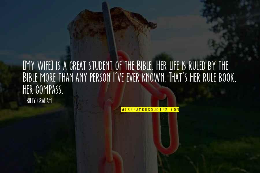 Rule Of Life Quotes By Billy Graham: [My wife] is a great student of the