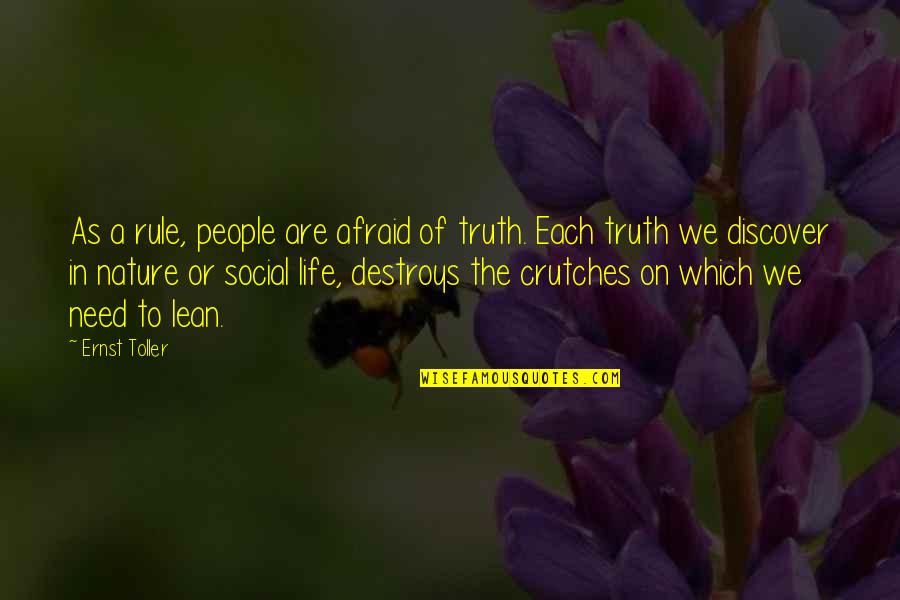 Rule Of Life Quotes By Ernst Toller: As a rule, people are afraid of truth.