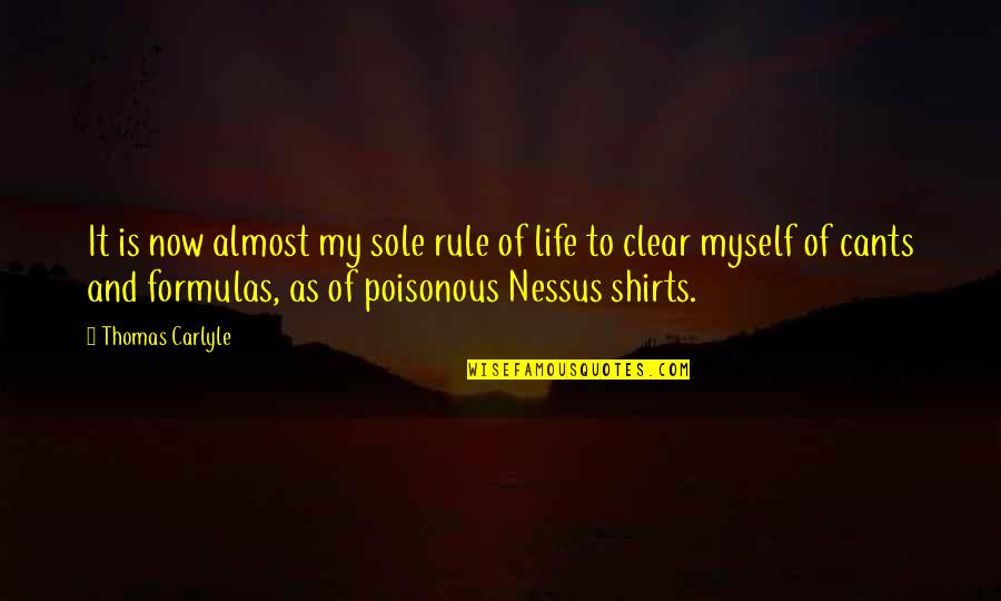 Rule Of Life Quotes By Thomas Carlyle: It is now almost my sole rule of