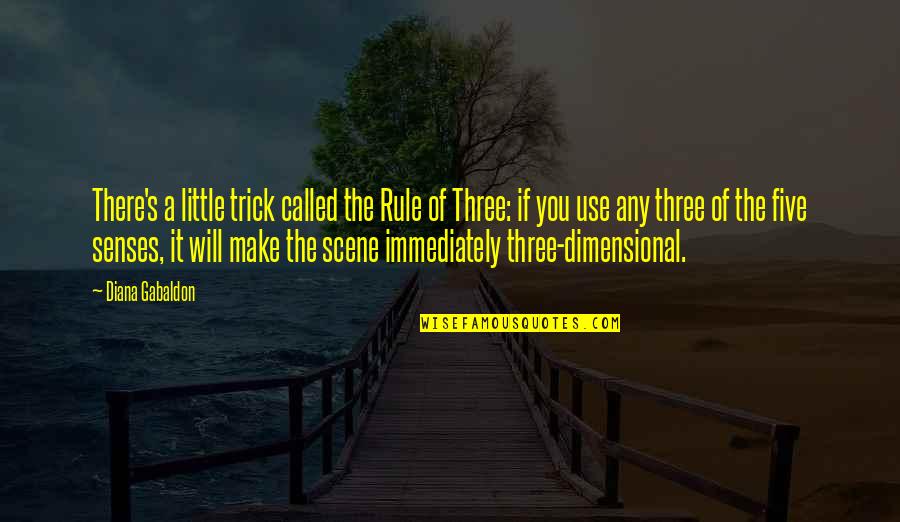 Rule Of Three Quotes By Diana Gabaldon: There's a little trick called the Rule of