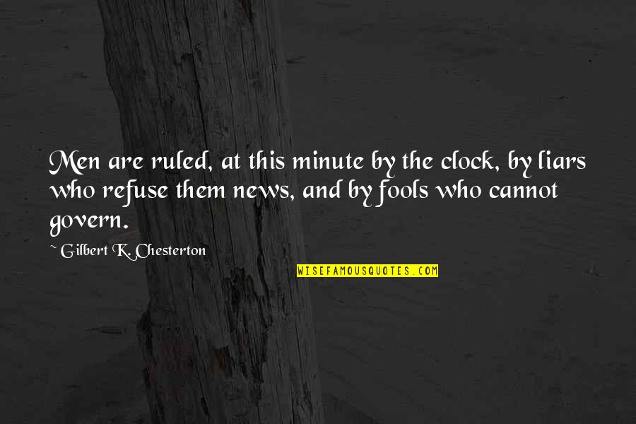 Ruled By Fools Quotes By Gilbert K. Chesterton: Men are ruled, at this minute by the Ruled By Fools Quotes By Gilbert K. Chesterton: Men are ruled, at this minute by the