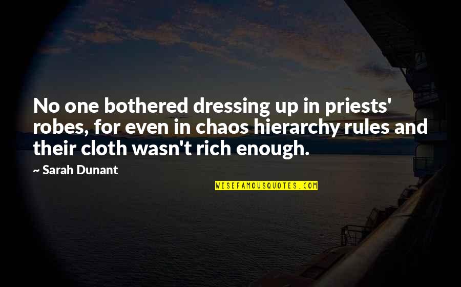 Rules And Chaos Quotes By Sarah Dunant: No one bothered dressing up in priests' robes,