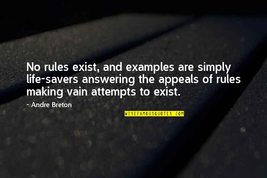 Rules And Quotes By Andre Breton: No rules exist, and examples are simply life-savers