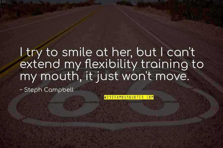 Rules No Anime Quotes By Steph Campbell: I try to smile at her, but I