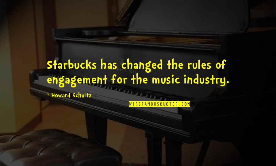 Rules Of Engagement Quotes By Howard Schultz: Starbucks has changed the rules of engagement for