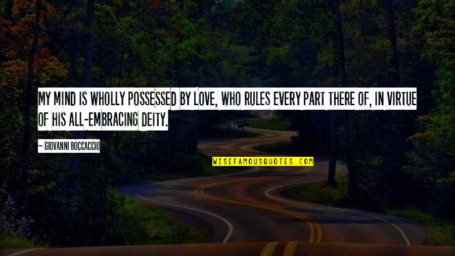 Rules Of Love Quotes By Giovanni Boccaccio: My mind is wholly possessed by Love, who