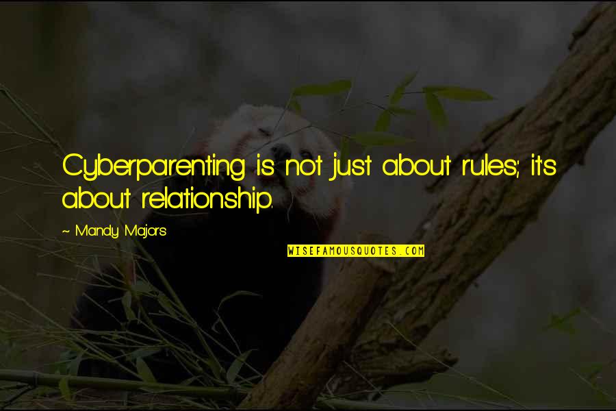 Rules Of Relationship Quotes By Mandy Majors: Cyberparenting is not just about rules; it's about