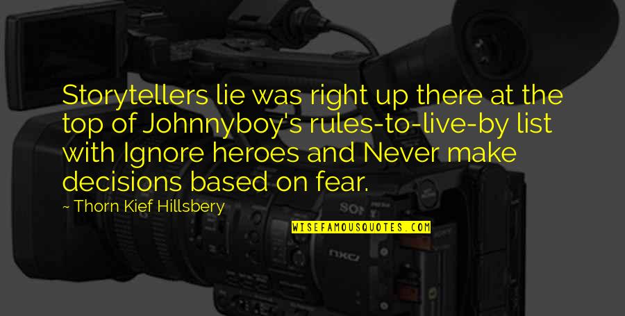 Rules On Quotes By Thorn Kief Hillsbery: Storytellers lie was right up there at the Rules On Quotes By Thorn Kief Hillsbery: Storytellers lie was right up there at the
