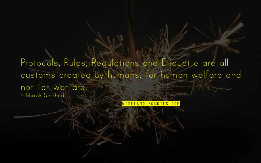 Rules Regulations Quotes By Bhavik Sarkhedi: Protocols, Rules, Regulations and Etiquette are all customs