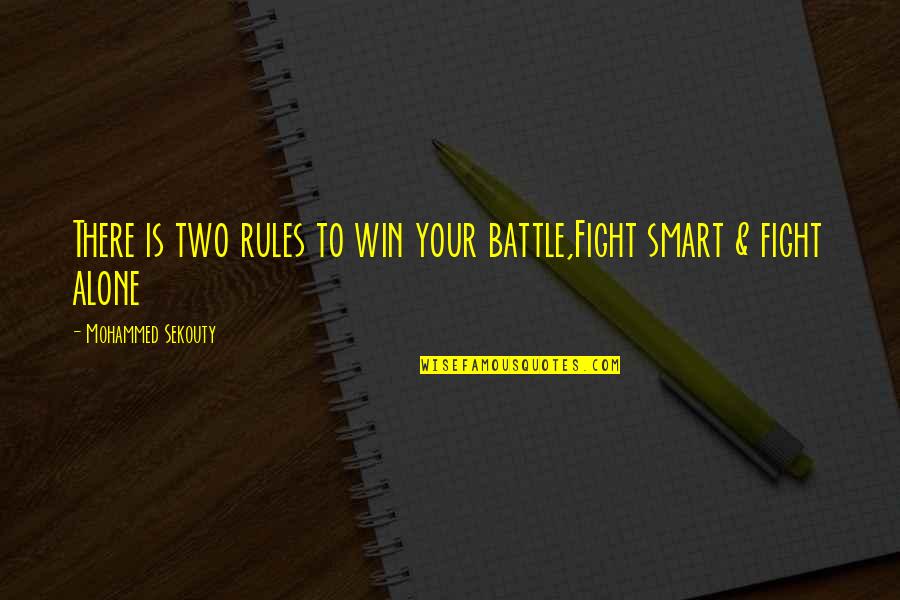 Rules To Life Quotes By Mohammed Sekouty: There is two rules to win your battle,Fight